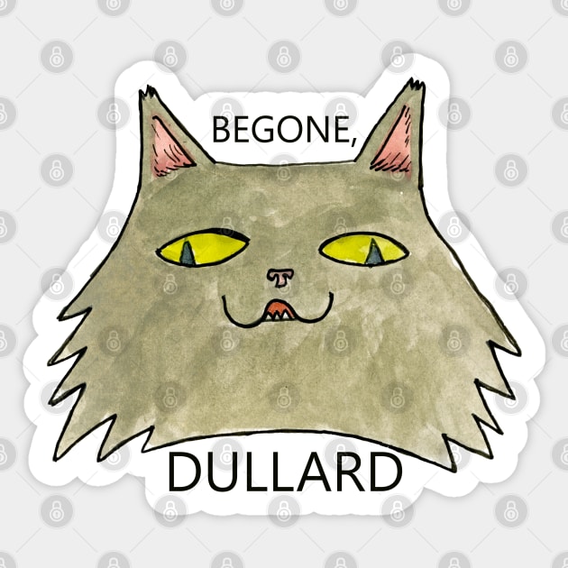 BEGONE cat Sticker by famousdinosaurs